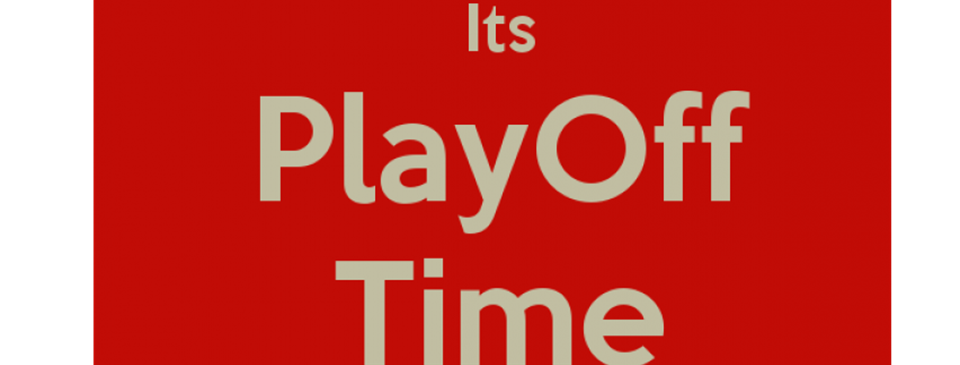 Its Play off time